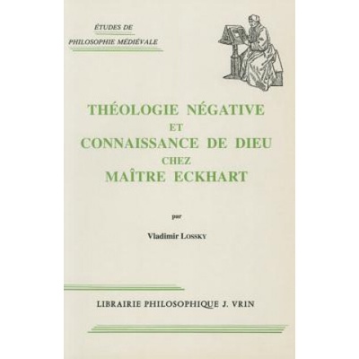 Theologie Negative Et Connaissance de Dieu Chez Maitre Eckhart | Vladimir Lossky