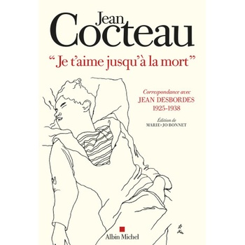 Je t'aimerai jusqu'à la mort" | Jean Cocteau