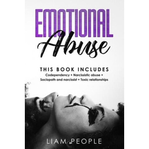 emotional abuse: 4 Books in 1: Codependency+ Narcissistic abuse+ Sociopath and narcissist+ Toxic relationships | Liam People (ISBN: 9781711760803)