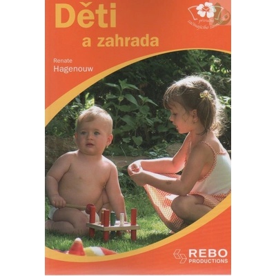 Děti a zahrada - Renate Hagenouw
