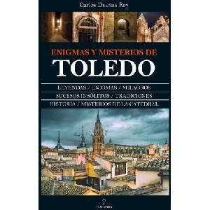 ENIGMAS Y MISTERIOS DE TOLEDO NE | DUEÑAS REY, CARLOS (2023)