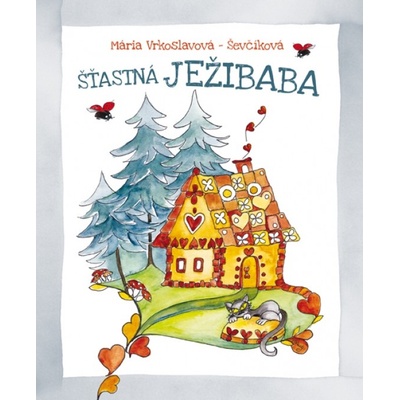 Šťastná Ježibaba - Mária Vrkoslavová-Ševčíková