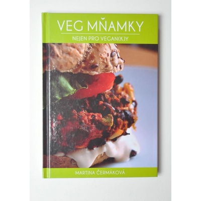 Veg mňamky nejen pro veganky - Martina Čermáková