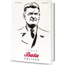 Tomáš Baťa zblízka - Pavel Hajný