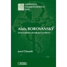 Alois Borovanský - farmaceutický chemik par excellence - Čižmárik, Jozef