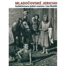 Mladočovské Jericho - Kolektivizace jedné vesnice - Jan Boštík
