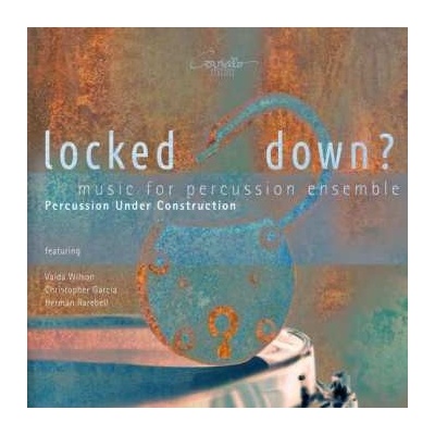 Martin Hennecke - Percussion Under Construction - Locked Down? CD