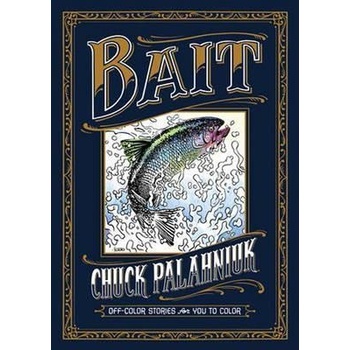 Bait: off-Color Stories for You to Color Palahniuk Chuck