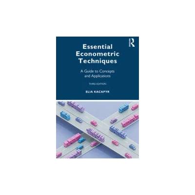 Essential Econometric Techniques | Kacapyr, Elia