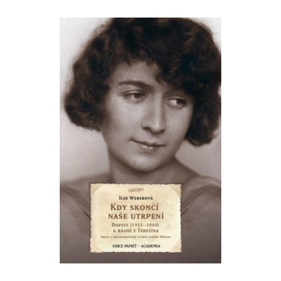 Kdy skončí naše utrpení - Ilse Weberová