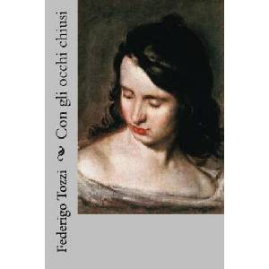 Con gli occhi chiusi | Federigo Tozzi, Diego Velazquez (ISBN: 9781985772809)