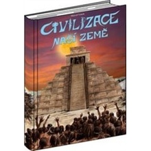 Civilizace naší Země - Marcel Vanek