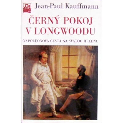 Černý pokoj v Longwoodu - Kauffmann J.P.