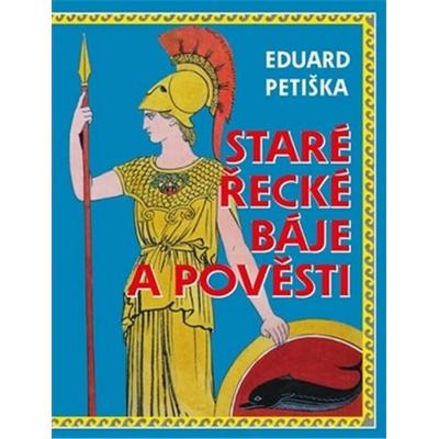 Staré řecké báje a pověsti - Eduard Petiška