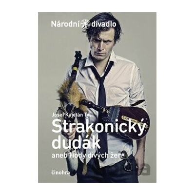 Strakonický dudák aneb Hody divých žen - Josef Kajetán Tyl