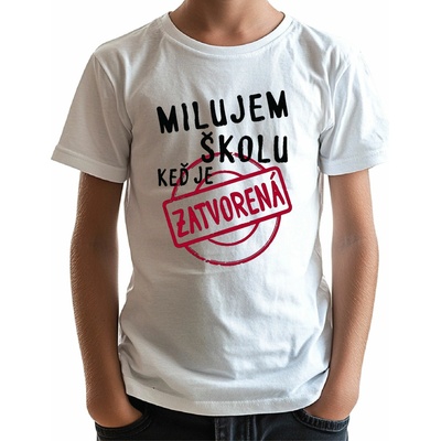 Fajntričko Kids detské tričko Milujem školu, keď je zatvorená