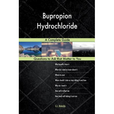 Bupropion Hydrochloride; A Complete Guide