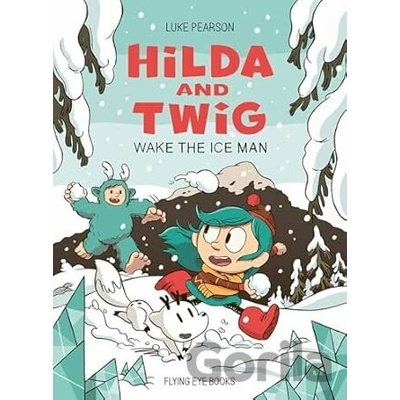 Hilda and Twig Wake the Ice Man - Luke Pearson