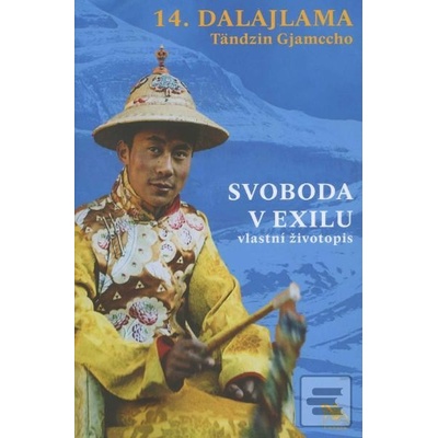 Svoboda v exilu: vlastní životopis - dalajlama XIV. Jeho svatost