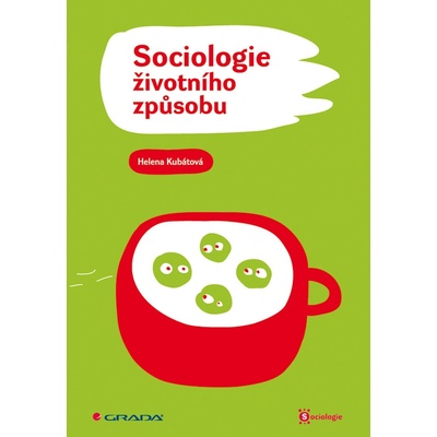 Sociologie životního způsobu - Helena Kubátová
