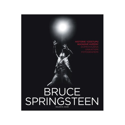 Bruce Springsteen Gillian G. Gaar