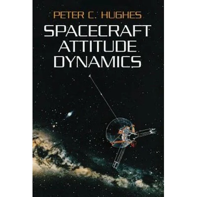 Spacecraft Attitude Dynamics | Peter C Hughes