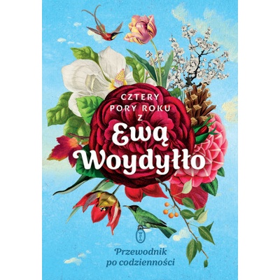 Cztery pory roku z Ewą Woydyłło. Przewodnik po codzienności