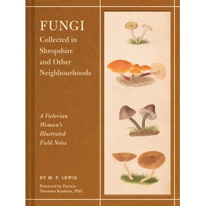 Fungi Collected in Shropshire and Other Neighbourhoods | Patricia Ononiwu Kaishian (ISBN: 9781797227412)
