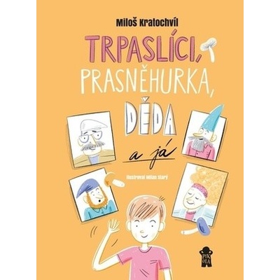 Trpaslíci, Prasněhurka, děda a já