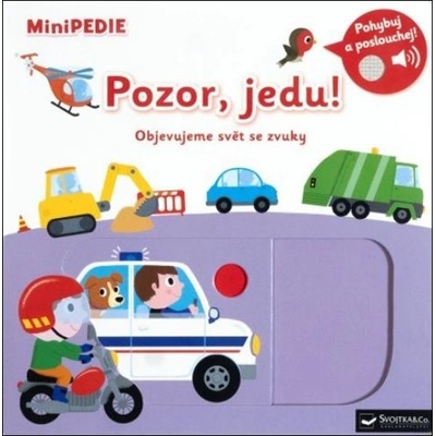 MiniPEDIE Pozor, jedu! Objevujeme svět se zvuky - Nathalie Choux
