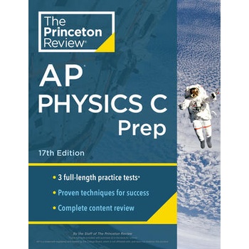 Princeton Review AP Physics C Prep, 2024: 3 Practice Tests + Complete Content Review + Strategies & Techniques