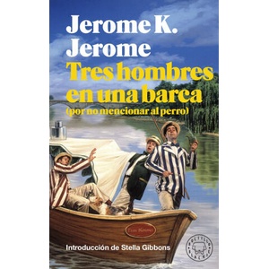TRES HOMBRES EN UNA BARCA | JEROME K. JEROME (ISBN: 9788419172242)