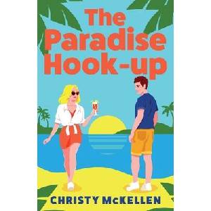 The Paradise Hook-Up | Christy McKellen (ISBN: 9781836170365)