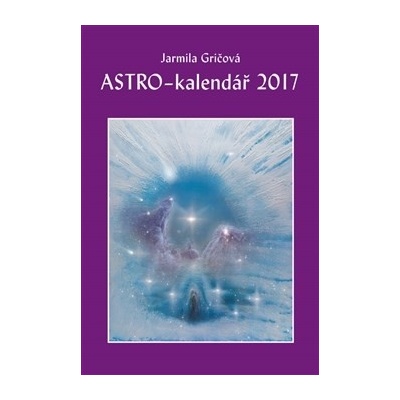 Astro-kalendář 2017 Jarmila Gričová CZ