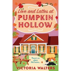 Love and Lattes at Pumpkin Hollow | Victoria Walters (ISBN: 9781805570844)