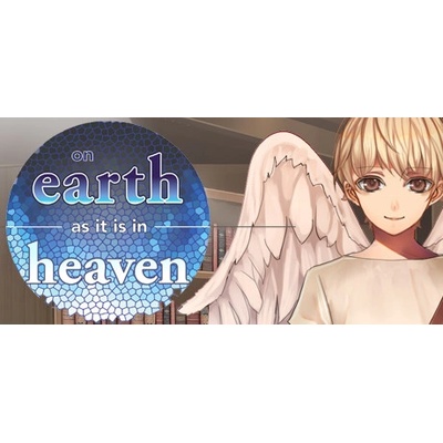 Afterthought Studios On Earth as it is in Heaven A Kinetic Novel (PC)