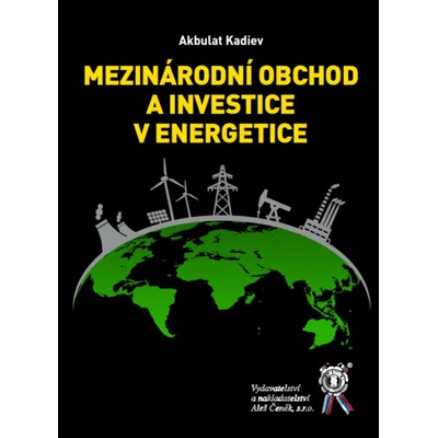 Mezinárodní obchod a investice v energetice - Akbulat Kadiev