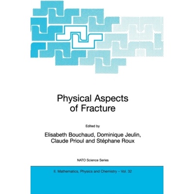 Physical Aspects of Fracture - Bouchald, Elisabeth a etc.