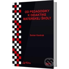 Od pedagogiky k didaktike materskej školy - Dušan Kostrub