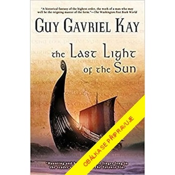 Poslední záblesk slunce - Guy Gavriel Kay