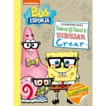 Bob Esponja. Cuaderno para imaginar, dibujar, crear Bob Esponja. Actividades