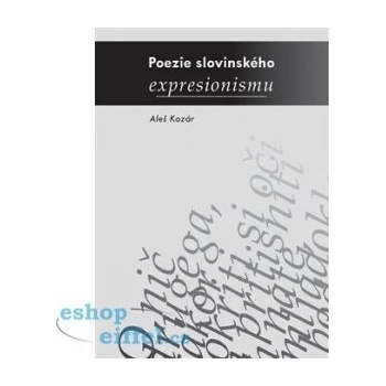Poezie slovinského expresionismu - Kozár Aleš