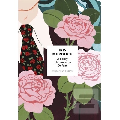A Fairly Honourable Defeat: Vintage Classics Murdoch Series
