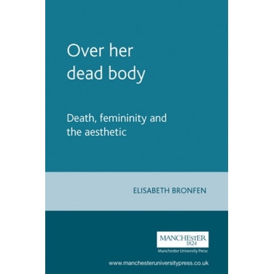 Over Her Dead Body - E. Bronfen