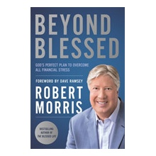 Beyond Blessed - Gods Perfect Plan to Overcome All Financial Stress Morris RobertPevná vazba