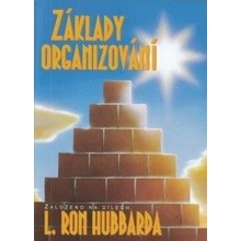 základy organizování -- Založeno na dílech L. Rona Hubbarda