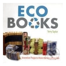 Eco Books Inventive Projects from the Recycling Bin - Terry Taylor