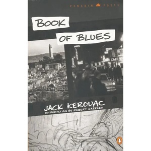 Book of Blues | Jack Kerouac, Robert Creeley (2009)