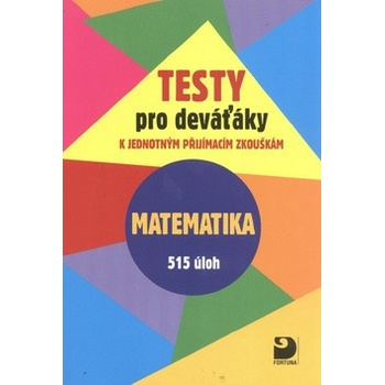 Testy pro deváťáky Matematika 515 úloh