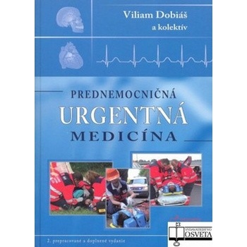 Prednemocničná urgentná medicína - Viliam Dobiáš a kol.